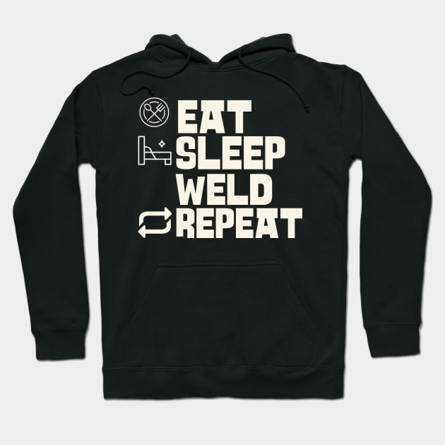 Eat Sleep Weld Repeat Hoodie by Personality Tees